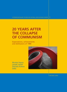 20 Years After the Collapse of Communism : Expectations, Achievements and Disillusions of 1989