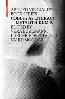 Coding as Literacy : Metalithikum IV