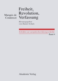 Freiheit, Revolution, Verfassung. Kleine politische Schriften : Herausgegeben von Daniel Schulz