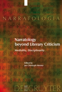 Narratology beyond Literary Criticism : Mediality, Disciplinarity