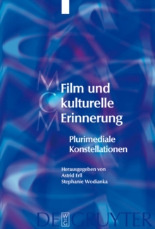 Film und kulturelle Erinnerung : Plurimediale Konstellationen