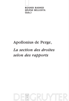 Apollonius de Perge, La section des droites selon des rapports : Commentaire historique et mathematique, edition et traduction du texte arabe