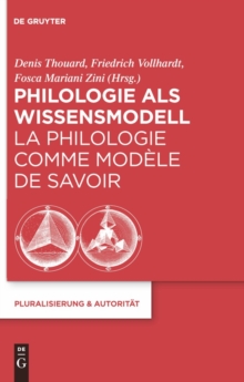 Philologie als Wissensmodell / La philologie comme modele de savoir