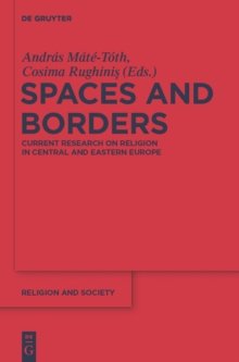 Spaces and Borders : Current Research on Religion in Central and Eastern Europe
