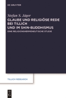 Glaube und Religiose Rede bei Tillich und im Shin-Buddhismus : Eine religionshermeneutische Studie