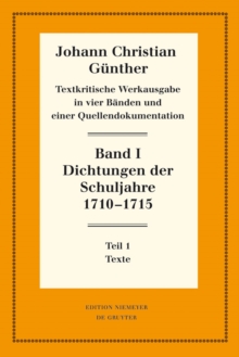 Dichtungen der Schuljahre 1710-1715 : 1: Texte. 2: Einfuhrung, Nachweise und Erlauterungen