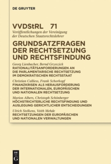 Grundsatzfragen der Rechtsetzung und Rechtsfindung : Referate und Diskussionen auf der Tagung der Vereinigung der Deutschen Staatsrechtslehrer in Munster vom 5. bis 8. Oktober 2011