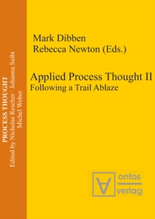 Applied Process Thought II : Following a Trail Ablaze