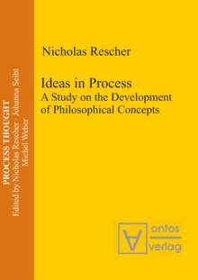 Ideas in Process : A Study on the Development of Philosophical Concepts