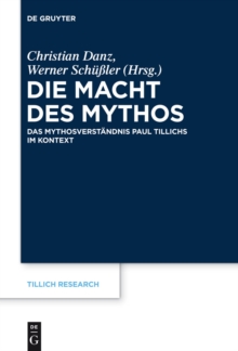 Die Macht des Mythos : Das Mythosverstandnis Paul Tillichs im Kontext