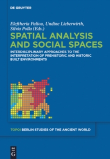 Spatial analysis and social spaces : Interdisciplinary approaches to the interpretation of prehistoric and historic built environments