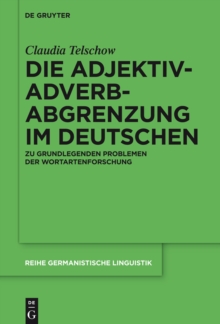 Die Adjektiv-Adverb-Abgrenzung im Deutschen : Zu grundlegenden Problemen der Wortartenforschung
