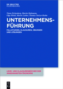 Unternehmensfuhrung : Fallstudien, Klausuren, Ubungen und Losungen