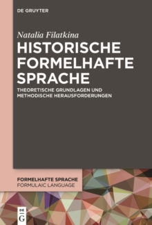Historische formelhafte Sprache : Theoretische Grundlagen und methodische Herausforderungen