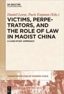 Victims, Perpetrators, and the Role of Law in Maoist China : A Case-Study Approach