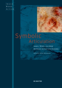 Symbolic Articulation : Image, Word, and Body between Action and Schema