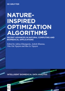 Nature-Inspired Optimization Algorithms : Recent Advances in Natural Computing and Biomedical Applications