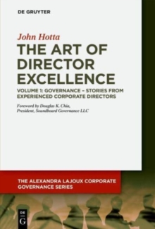 The Art of Director Excellence : Volume 1: Governance – Stories from Experienced Corporate Directors