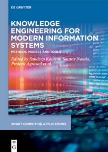 Knowledge Engineering for Modern Information Systems : Methods, Models and Tools