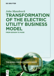 Transformation of the Electric Utility Business Model : From Edison to Musk