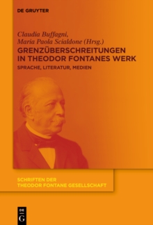 Grenzuberschreitungen in Theodor Fontanes Werk : Sprache, Literatur, Medien
