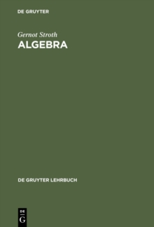 Algebra : Einfuhrung in die Galoistheorie