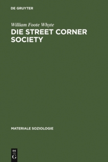 Die Street Corner Society : Die Sozialstruktur eines Italienerviertels