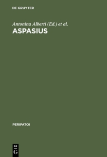 Aspasius : The Earliest Extant Commentary on Aristotle's Ethics