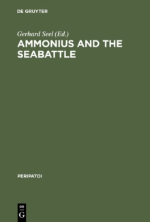 Ammonius and the Seabattle : Texts, Commentary and Essays