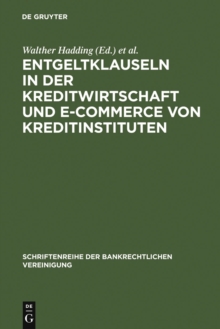 Entgeltklauseln in der Kreditwirtschaft und E-Commerce von Kreditinstituten : Bankrechtstag 2001