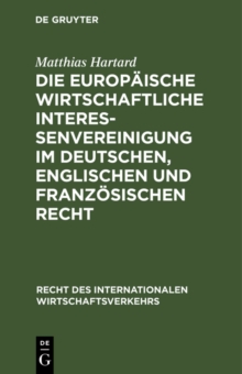 Die Europaische wirtschaftliche Interessenvereinigung im deutschen, englischen und franzosischen Recht