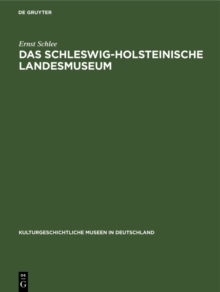 Das Schleswig-Holsteinische Landesmuseum : Schleswig. Schloss Gottorf