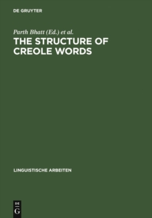 The Structure of Creole Words : Segmental, Syllabic and Morphological Aspects