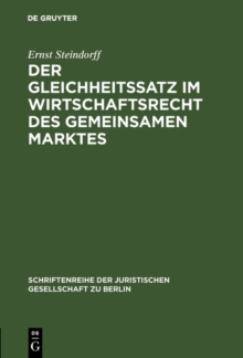 Der Gleichheitssatz im Wirtschaftsrecht des Gemeinsamen Marktes : Vortrag gehalten vor der Berliner Juristischen Gesellschaft am 24. Juni 1964