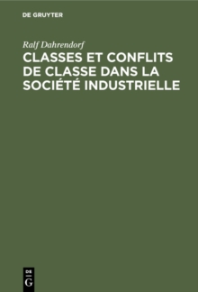 Classes et conflits de classe dans la societe industrielle