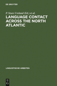 Language Contact across the North Atlantic : Proceedings of the Working Groups held at the University College, Galway (Ireland), 1992 and the University of Goteborg (Sweden), 1993