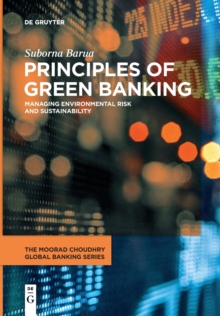 Principles of Green Banking : Managing Environmental Risk and Sustainability