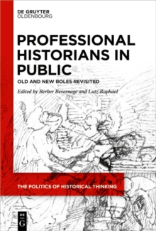 Professional Historians in Public : Old and New Roles Revisited