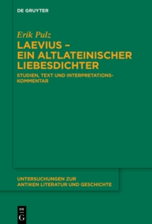 Laevius - ein altlateinischer Liebesdichter : Studien, Text und Interpretationskommentar