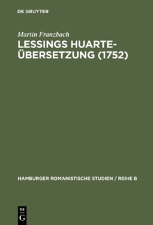 Lessings Huarte-Ubersetzung (1752) : Die Rezeption und Wirkungsgeschichte des 