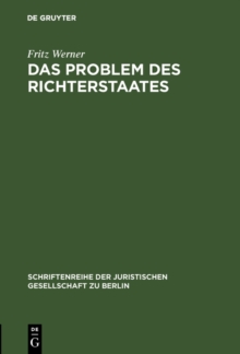 Das Problem des Richterstaates : Vortrag gehalten vor der Berliner Juristischen Gesellschaft am 4. November 1959