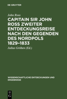 Capitain Sir John Ross zweiter Entdeckungsreise nach den Gegenden des Nordpols 1829-1833 : Skizze der Esquimaux von Boothia-Felix. - Englisch-Deutsch-Danisch- und Esquimaux-Vokabularium. - Ubersicht d