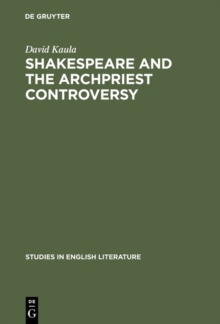 Shakespeare and the archpriest controversy : A study of some new sources