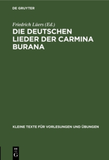 Die deutschen Lieder der Carmina Burana : Nach der Handschrift CLM 4660 der Staatsbibliothek Munchen