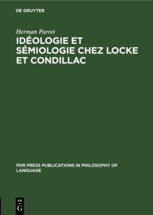 Ideologie et semiologie chez Locke et Condillac : La question de l'autonomie du langage devant la pensee