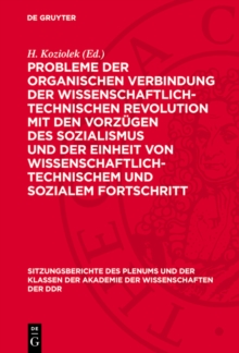 Probleme der organischen Verbindung der wissenschaftlich-technischen Revolution mit den Vorzugen des Sozialismus und der Einheit von wissenschaftlich-technischem und sozialem Fortschritt : 3. Tagung d