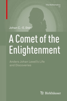 A Comet of the Enlightenment : Anders Johan Lexell's Life and Discoveries