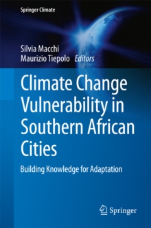 Climate Change Vulnerability in Southern African Cities : Building Knowledge for Adaptation