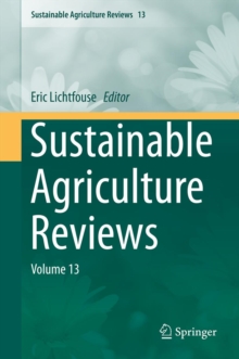 Sustainable Agriculture Reviews : Volume 13