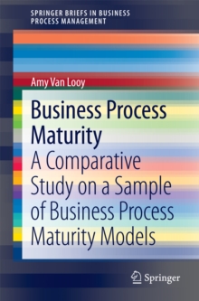 Business Process Maturity : A Comparative Study on a Sample of Business Process Maturity Models